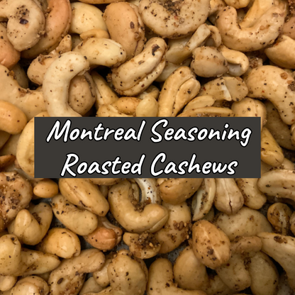 ROASTED CASHEWS Montreal Seasoning